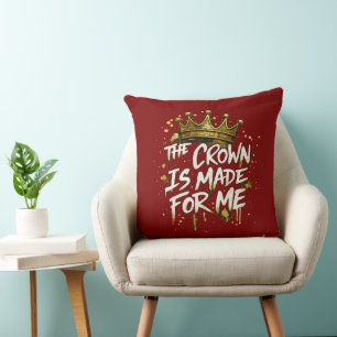 The Crown Is Made For Me Gold Crown Decorative Cushion