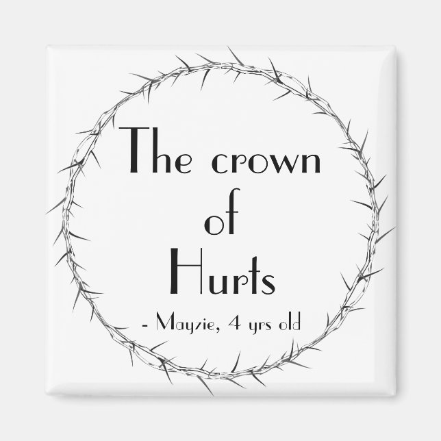The Crown of Hurts Magnet (Front)