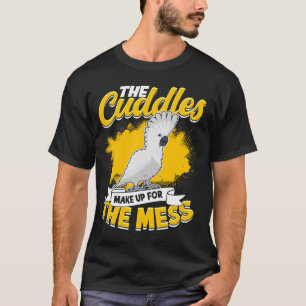 The Cuddles Make Up For The Mess Parrot Umbrella C T-Shirt