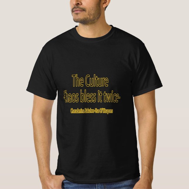 The Culture Iain M Banks Chaos Bless It Twice. T-Shirt (Front)