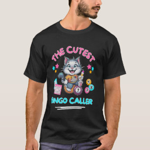 The Cutest Bingo Caller Funny Bingo Player Lucky B T-Shirt