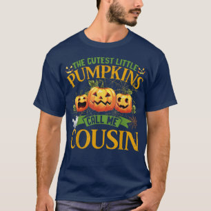 The Cutest Little Pumpkins Call Me Cousin Pumpkin T-Shirt