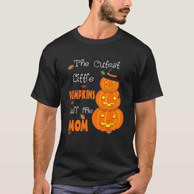 The Cutest Little Pumpkins Call Me Mum Halloween W T-Shirt (Front)