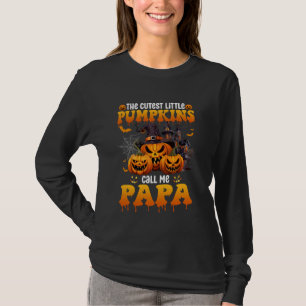 The Cutest Little Pumpkins Call Me Papa Halloween  T-Shirt