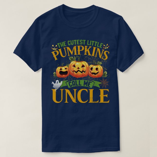 The Cutest Little Pumpkins Call Me Uncle Pumpkin H T-Shirt (Design Front)