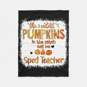 The Cutest Pumpkins In The Patch Call Me Sped Teac Fleece Blanket