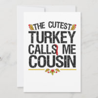 The Cutest Turkey Calls me Cousin Thanksgiving