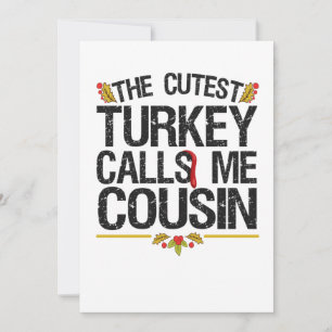 The Cutest Turkey Calls me Cousin Thanksgiving Invitation