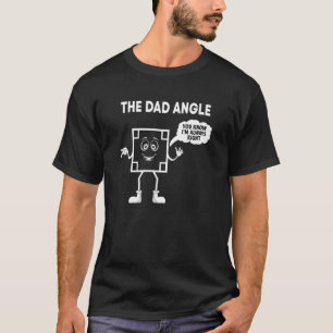 The Dad Angle Father's Day Dad Who Loves Math Geo T-Shirt