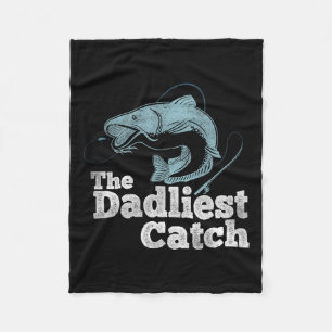 The Dadliest Catch Go Fishing Lover Fisherman Fleece Blanket
