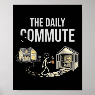 The daily commute funny woodworker carpenter humou poster