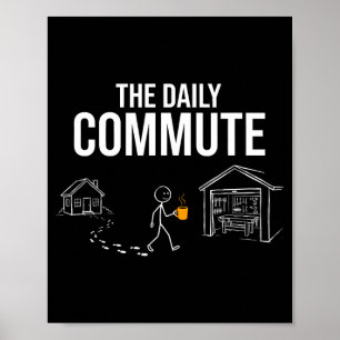 The daily commute funny woodworker carpenter humou poster