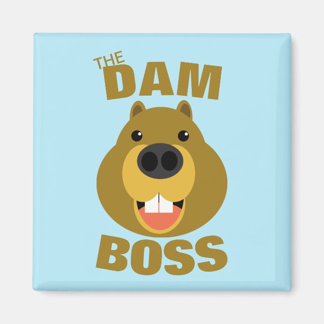 The Dam Boss Magnet (Front)