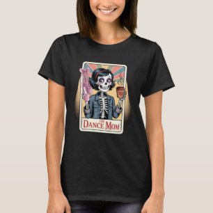 The Dance Mum Ballet Skeleton Sugar Skull Tarot Ca T-Shirt