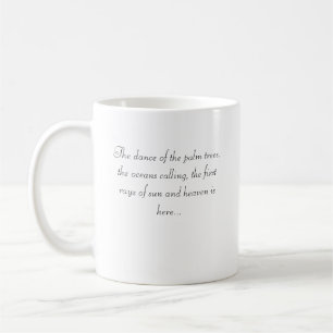 The dance of the palm trees, the ocean... coffee mug