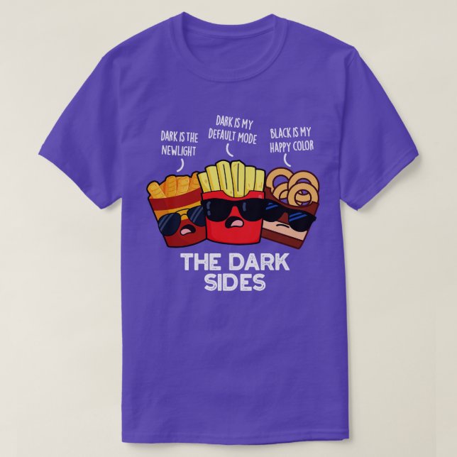 The Dark Sides Funny Fast Food Puns T-Shirt (Design Front)