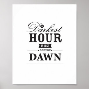 The Darkest Hour is Just Before Dawn Poster