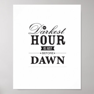 The Darkest Hour is Just Before Dawn Poster