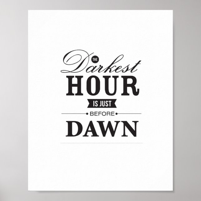 The Darkest Hour is Just Before Dawn Poster (Front)
