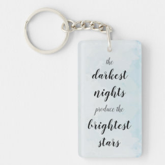 The darkest nights produce the brightest stars key ring