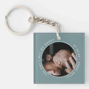 The Day I Met My Daddy Photo First Father's Day Key Ring