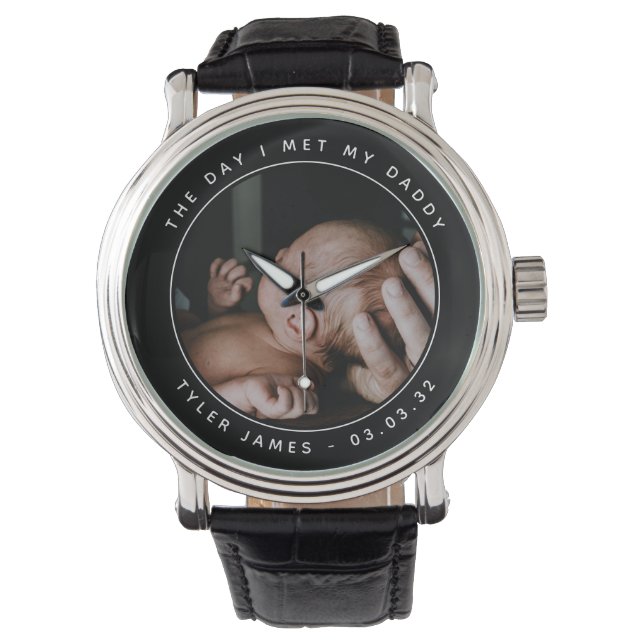 The Day I Met My Daddy Photo First Father's Day Watch (Front)