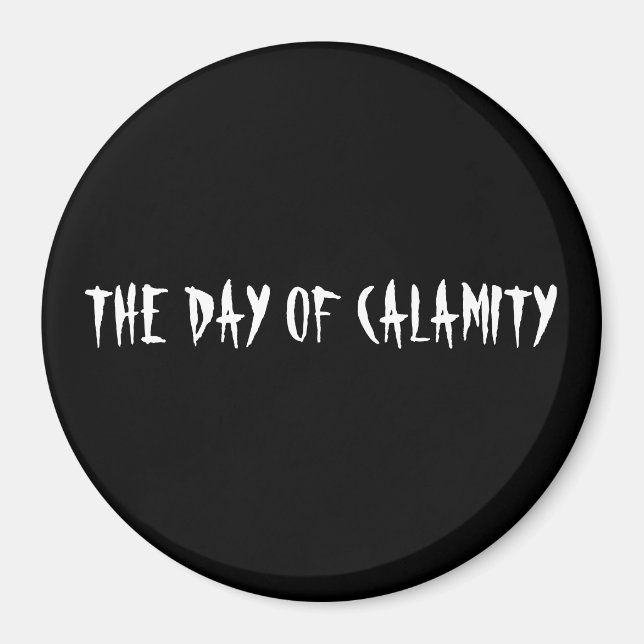 THE DAY OF CALAMITY MAGNET (Front)