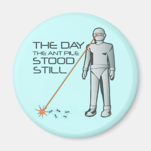 The Day the Ant Pile Stood Still Magnet