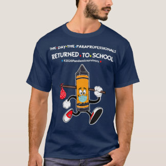 The Day The Paraprofessionals Returned To School T-Shirt