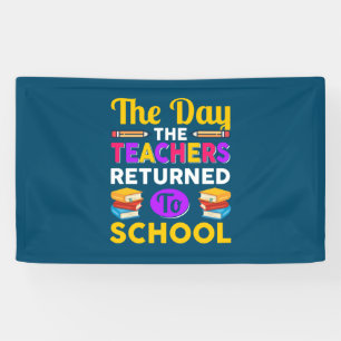 The Day The Teachers Returned To School Banner