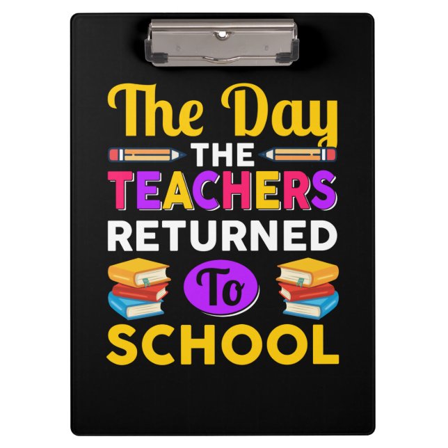 The Day The Teachers Returned To School Clipboard (Front)
