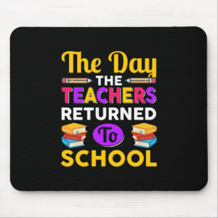 The Day The Teachers Returned To School Mouse Mat