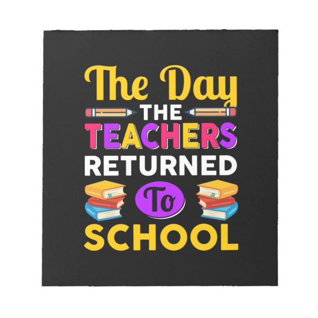 The Day The Teachers Returned To School Notepad (Front)