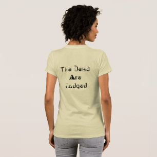 The Dead Are Judged T-Shirt