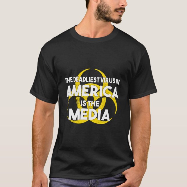 The Deadliest Virus In America Is The Media Back T-Shirt (Front)
