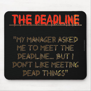 "The Deadline" Mouse Mat