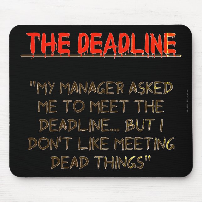 "The Deadline" Mouse Mat (Front)
