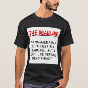 "The Deadline" T-Shirt