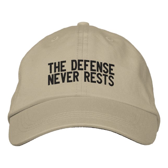 The defence never rests embroidered hat (Front)