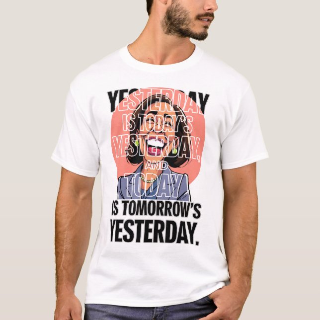 The Definition of Yesterday T-Shirt (Front)