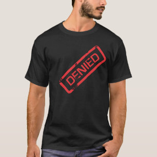 The DENIED tshirt