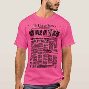 The Denver Observer WE LANDED ON THE MOON T-Shirt