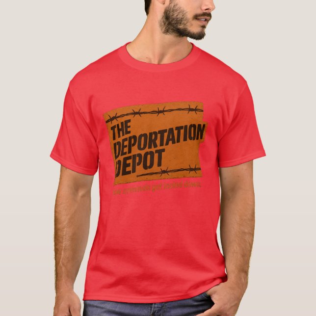 THE DEPORTATION DEPOT – How criminals get locked d T-Shirt (Front)