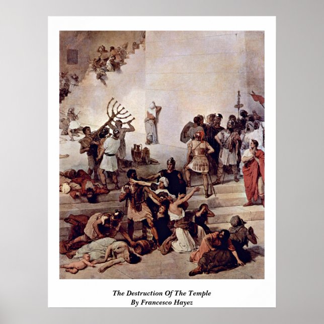 The Destruction Of The Temple By Francesco Hayez Poster (Front)
