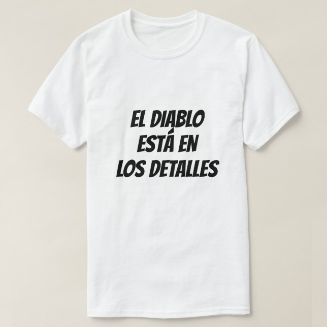 The devil is in the details in Spanish T-Shirt (Design Front)
