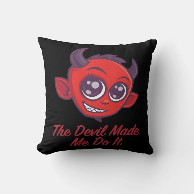 The Devil Made Me Do It Cushion (Front)