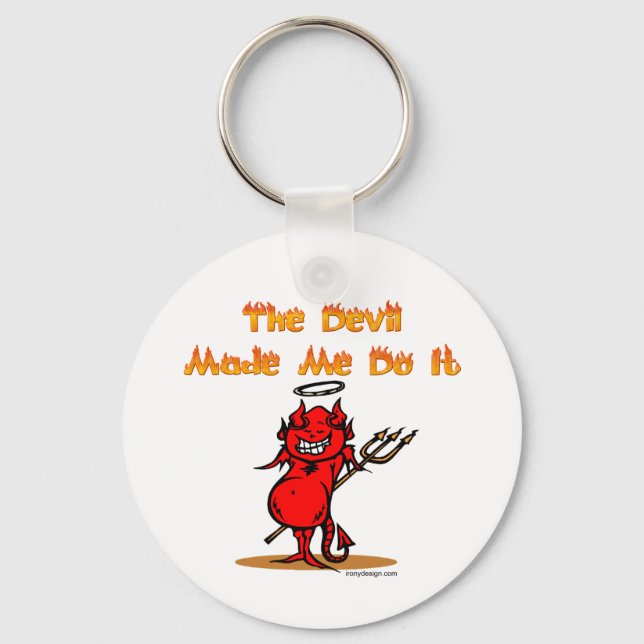 The Devil Made Me Do it! Funny Key Ring (Front)