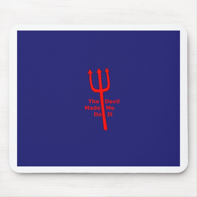 The Devil Made Me Do It Mouse Mat (Front)