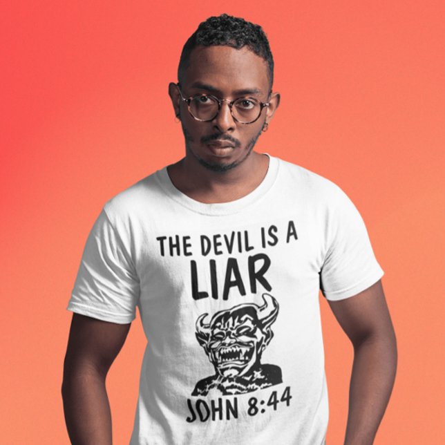 THE DEVIL (Satan) IS A LIAR, Christian T-shirts (Creator Uploaded)