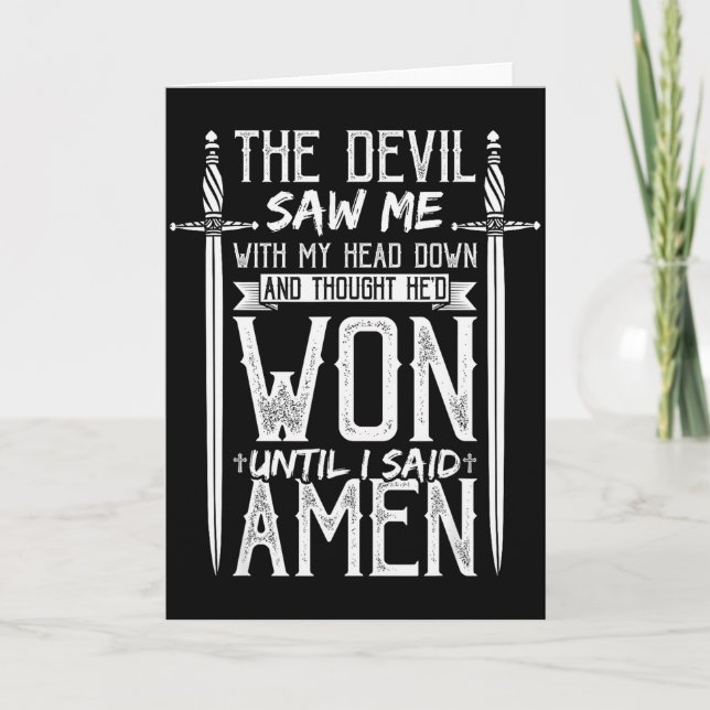 The Devil Saw Me And Thought Hed Won Until I Said  Card (Front)